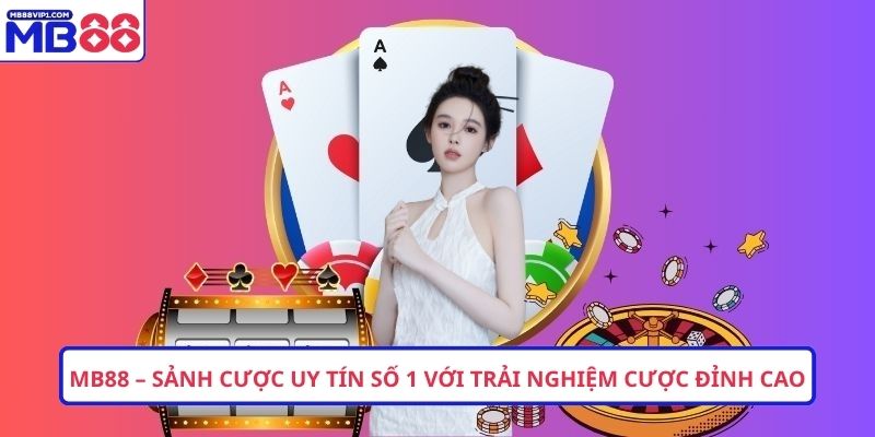 Đăng Ký MB88 – Tạo Tài Khoản Nhanh, Nhận Ưu Đãi Hấp Dẫn